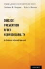 Suicide Prevention After Neurodisability : An Evidence-Informed Approach - Book