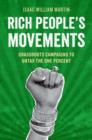 Rich People's Movements : Grassroots Campaigns to Untax the One Percent - Book
