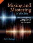 Mixing and Mastering in the Box : The Guide to Making Great Mixes and Final Masters on Your Computer - Book