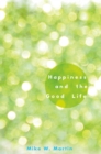 Happiness and the Good Life - eBook