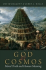 God and Cosmos : Moral Truth and Human Meaning - Book