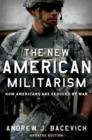 The New American Militarism : How Americans Are Seduced by War - Book