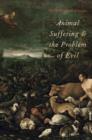 Animal Suffering and the Problem of Evil - Book