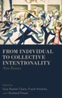 From Individual to Collective Intentionality : New Essays - Book