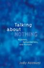 Talking About Nothing : Numbers, Hallucinations, and Fictions - Book