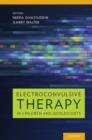 Electroconvulsive Therapy in Children and Adolescents - Book