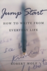 Jump Start : How to Write From Everyday Life - eBook