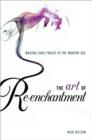 The Art of Re-enchantment : Making Early Music in the Modern Age - eBook
