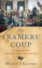 The Framers' Coup : The Making of the United States Constitution - Book