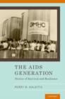 The AIDS Generation : Stories of Survival and Resilience - Book
