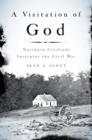 A Visitation of God : Northern Civilians Interpret the Civil War - Book