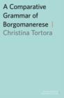 A Comparative Grammar of Borgomanerese - Book