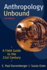Anthropology Unbound: A Field Guide to the 21st Century - Book