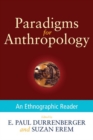 Paradigms for Anthropology : An Ethnographic Reader - Book