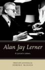 Alan Jay Lerner : A Lyricist's Letters - Book