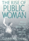 The Rise of Public Woman : Woman's Power and Woman's Place in the United States, 1630-1970 - eBook