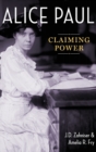 Alice Paul : Claiming Power - Book