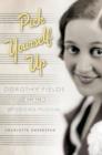 Pick Yourself Up : Dorothy Fields and the American Musical - Book