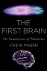 The First Brain : The Neuroscience of Planarians - Book