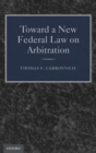 Toward a New Federal Law on Arbitration - Book