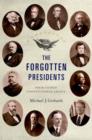 The Forgotten Presidents : Their Untold Constitutional Legacy - Book