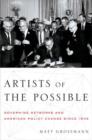 Artists of the Possible : Governing Networks and American Policy since 1945 - Book