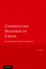 Conducting Business in China : An Intellectual Property Perspective - eBook