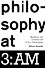 Philosophy at 3:AM : Questions and Answers with 25 Top Philosophers - eBook