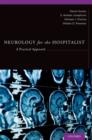 Neurology for the Hospitalist : A Practical Approach - Book