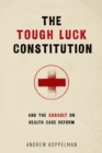 The Tough Luck Constitution and the Assault on Health Care Reform - eBook