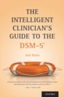 The Intelligent Clinician's Guide to the DSM-5? - eBook