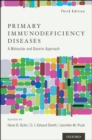 Primary Immunodeficiency Diseases : A Molecular and Genetic Approach - eBook