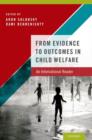From Evidence to Outcomes in Child Welfare : An International Reader - Book