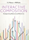 Interactive Composition : Strategies Using Ableton Live and Max for Live - Book