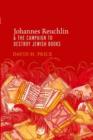 Johannes Reuchlin and the Campaign to Destroy Jewish Books - Book