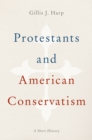 Protestants and American Conservatism : A Short History - eBook