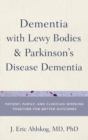 Dementia with Lewy Body and Parkinson's Disease Patients : Patient, Family, and Clinician Working Together for Better Outcomes - Book
