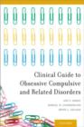 Clinical Guide to Obsessive Compulsive and Related Disorders - Book