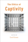 The Ethics of Captivity - eBook