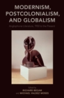 Modernism, Postcolonialism, and Globalism : Anglophone Literature, 1950 to the Present - Book