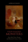 Four-Handed Monsters : Four-Hand Piano Playing and Nineteenth-Century Culture - eBook