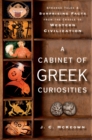 A Cabinet of Greek Curiosities : Strange Tales and Surprising Facts from the Cradle of Western Civilization - eBook