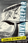 Dive Deeper : Journeys with Moby-Dick - eBook