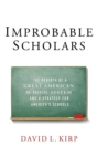 Improbable Scholars : The Rebirth of a Great American School System and a Strategy for America's Schools - Book