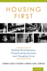 Housing First : Ending Homelessness, Transforming Systems, and Changing Lives - Book