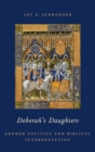 Deborah's Daughters : Gender Politics and Biblical Interpretation - Book