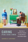 Caring for Our Own : Why There is No Political Demand for New American Social Welfare Rights - eBook