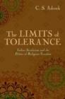 The Limits of Tolerance : Indian Secularism and the Politics of Religious Freedom - Book