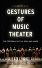 Gestures of Music Theater : The Performativity of Song and Dance - Book