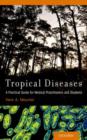 Tropical Diseases : A Practical Guide for Medical Practitioners and Students - Book